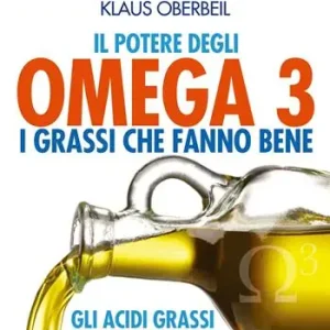 Il potere degli omega 3. I grassi che fanno bene Direct Beschikbaar