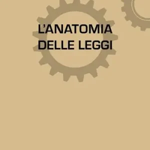 Goedkoop L‘ anatomia delle leggi