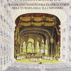 Gereduceerde Prijs Caterina Bonafini (1751-1826). Un soprano veneto fra teatri e corti nell‘Europa dell‘illuminismo
