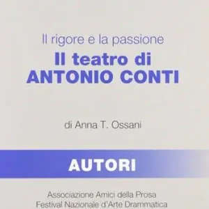 Il rigore e la passione. Il teatro di Antonio Conti Hete Deal