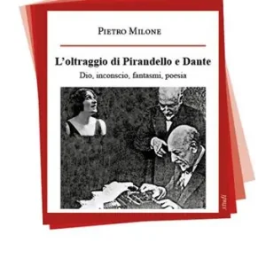 L‘oltraggio di Pirandello e Dante. Dio, inconscio, fantasmi, poesia Hoge Kwaliteit