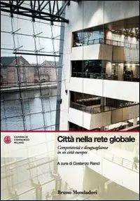 Città nella rete globale. Competitività e disuguaglianze in sei città europee Voordeelprijs