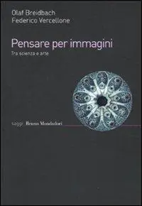 Bestseller Pensare per immagini. Tra scienza e arte