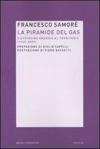Beste Prijs La piramide del gas. Distribuire energia al territorio (1945-2009)