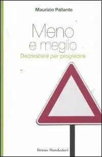 Betrouwbaar Meno e meglio. Decrescere per progredire