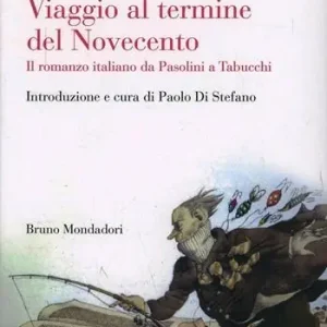 Aanbieding Viaggio al termine del Novecento. Il romanzo italiano da Pasolini a Tabucchi