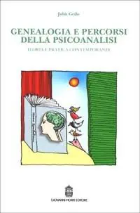 Genealogia e percorsi della psicoanalisi. Teoria e pratica contemporanee Betaalbaar