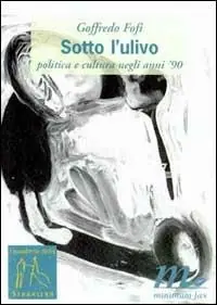 Sotto l‘Ulivo. Politica e cultura negli anni ‘90 Finale Uitverkoop
