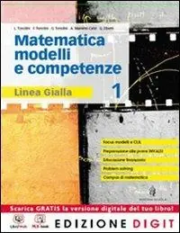 Aanbieding Matematica. Modelli e competenze. Ediz. gialla. Per le Scuole superiori. Con espansione online. Vol. 1