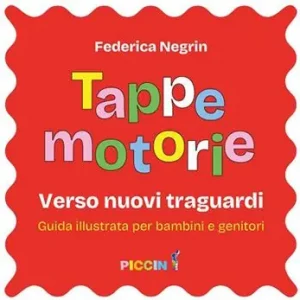Laatste Kans Tappe motorie. Verso nuovi traguardi. Guida illustrata per bambini e genitori