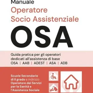 Superprijs Manuale operatore socio assistenziale-OSA. Guida pratica per gli operatori dedicati all‘assistenza di base OSA AAB ADEST ASA ADB
