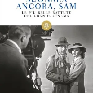 Veilige Betaling Suonala ancora, Sam. Le più belle battute del grande cinema