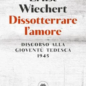 Dissotterrare l‘amore. Discorso alla gioventù tedesca Beperkt Aanbod