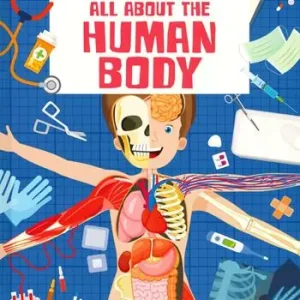 Finale Uitverkoop All about the human body. Travel, learn and explore. Ediz. a colori. Con gadget