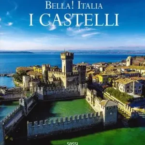 Bella! Italia. I castelli. Ediz. italiana e inglese Bestseller
