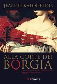 Exclusieve Aanbieding Alla corte dei Borgia