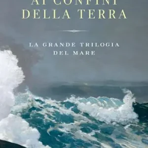 Ai confini della terra. La grande trilogia del mare Weekendaanbieding