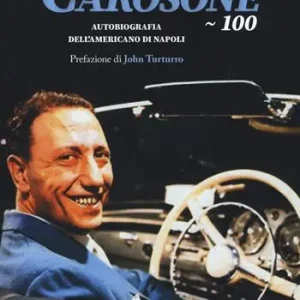 Carosone 100. Autobiografia dell‘americano di Napoli Op = Op
