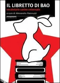 Il libretto di Bao. Vocabolario canino universale Laatste Versie